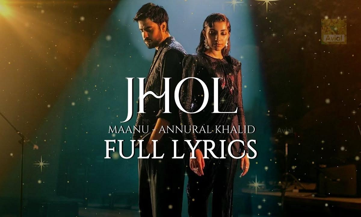 Jhol Lyrics Maanu, Annural Khalid Coke Studio