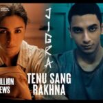 Tenu Sang Rakhna Lyrics – Arijit Singh (Jigra) 2024