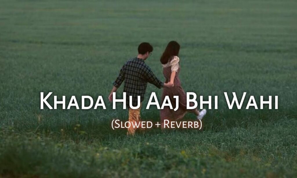 khada-hu-aaj-bhi-wahi-lyrics